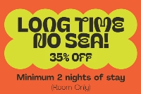 Long time No Sea - Room only (35% discount)